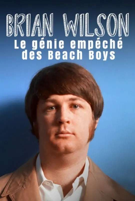 Brian Wilson – Le génie empêché des Beach Boys poster