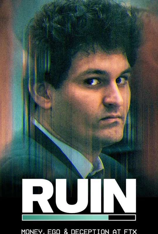 RUIN: Money, Ego and Deception at FTX poster