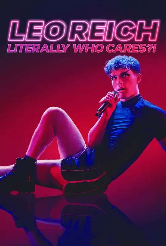 Leo Reich: Literally Who Cares?! poster