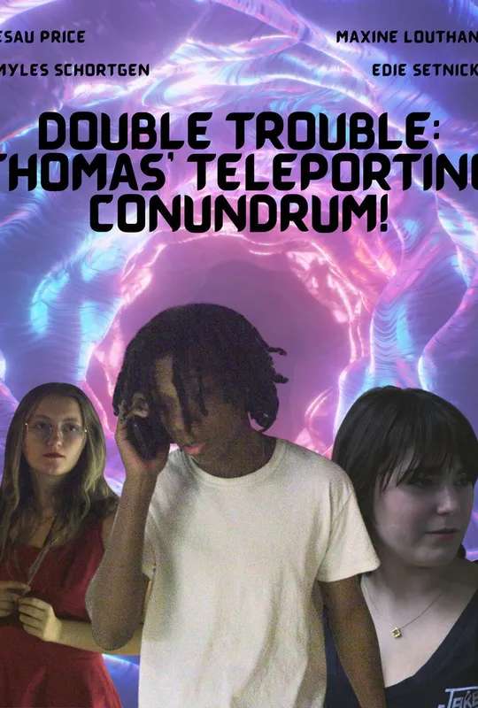 Double Trouble: Thomas' Teleporting Conundrum poster