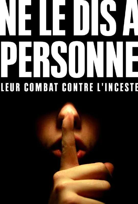 "Ne le dis à personne" : Leur combat contre l'inceste poster