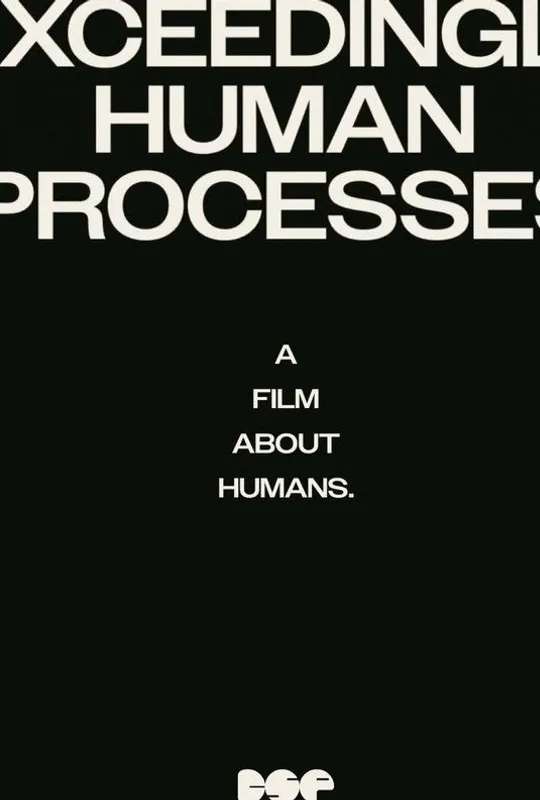 Exceedingly Human Processes poster