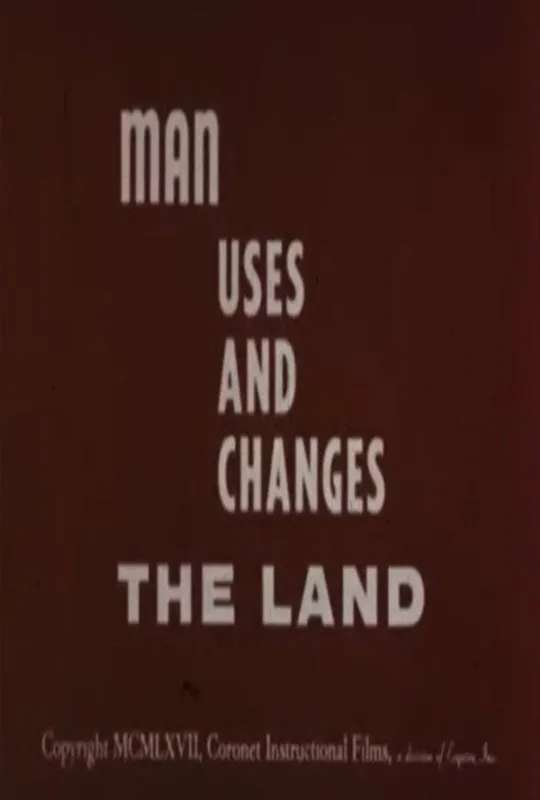 Man Uses and Changes the Land poster