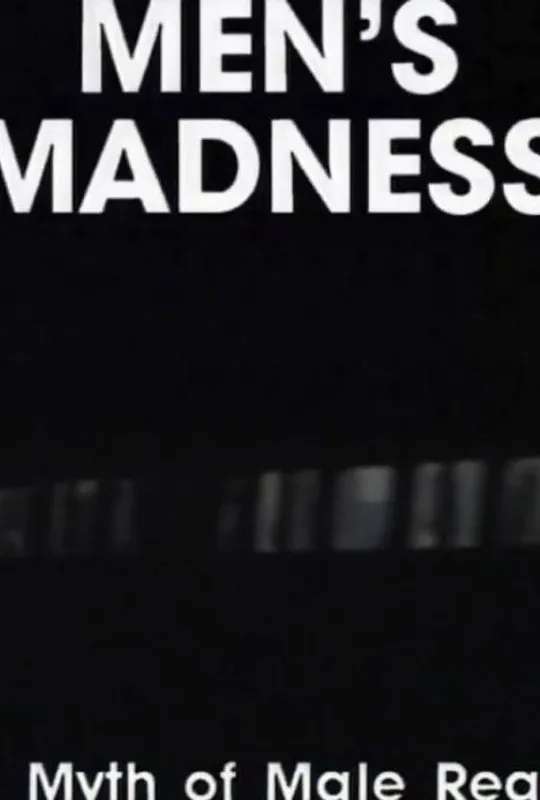 Men's Madness - The Myth of Male Reason poster