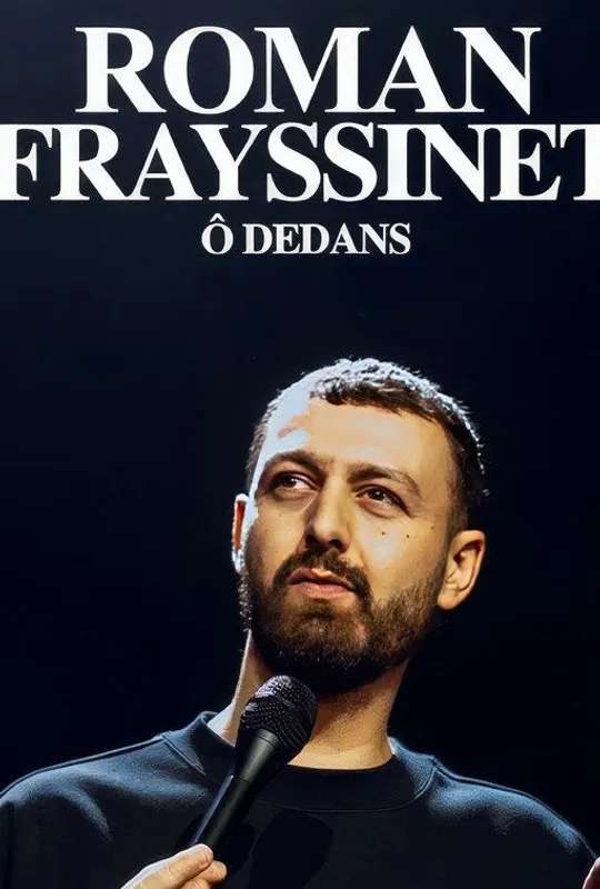 Roman Frayssinet : Ô dedans poster