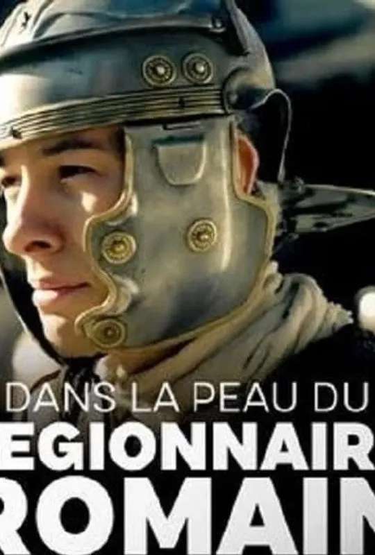 Dans la peau du légionnaire romain poster