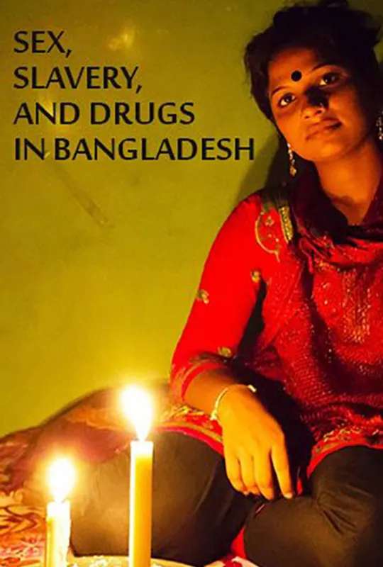 Sex, Slavery, and Drugs in Bangladesh poster