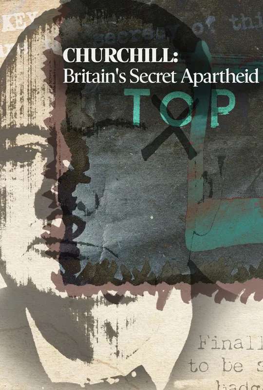 Churchill: Britain's Secret Apartheid poster