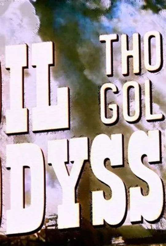 Thomas Goltz: An Oil Odyssey poster