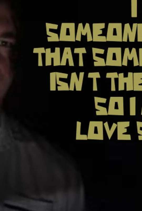 I LOVE SOMEONE BUT THAT SOMEONE ISN'T THE ONE SO I ONLY LOVE SOME poster