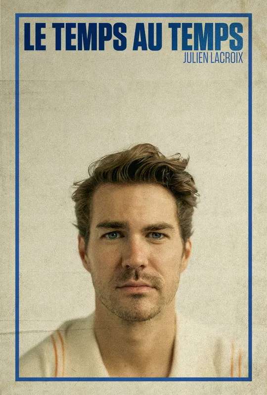 Julien Lacroix - Le temps au temps poster