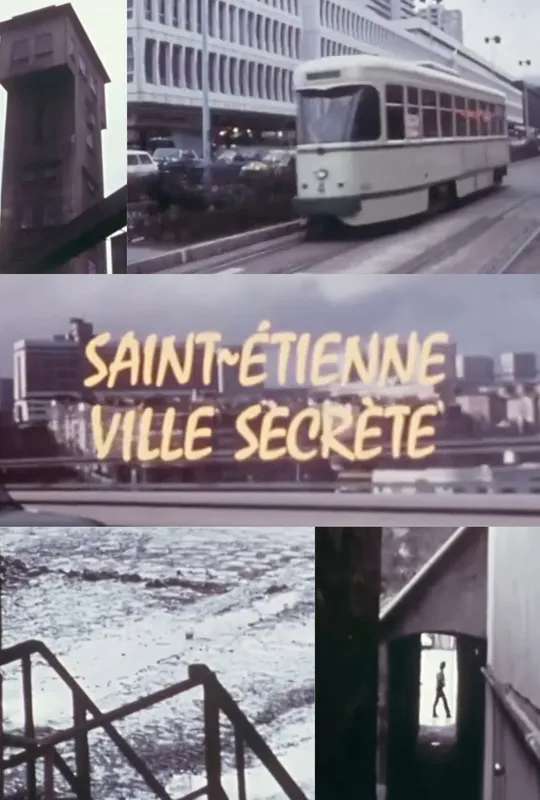 Saint-Étienne : ville secrète poster