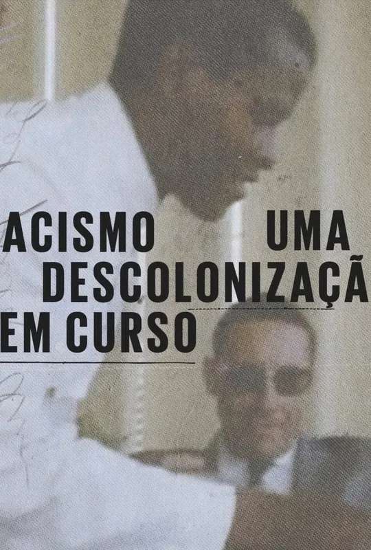 Racismo: Uma Descolonização Em Curso poster