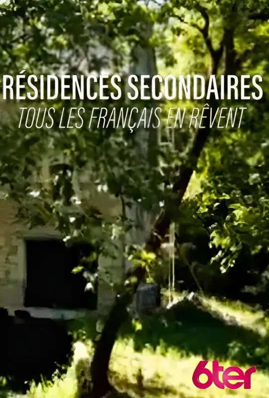 Résidences secondaires : tous les Français en rêvent ! poster