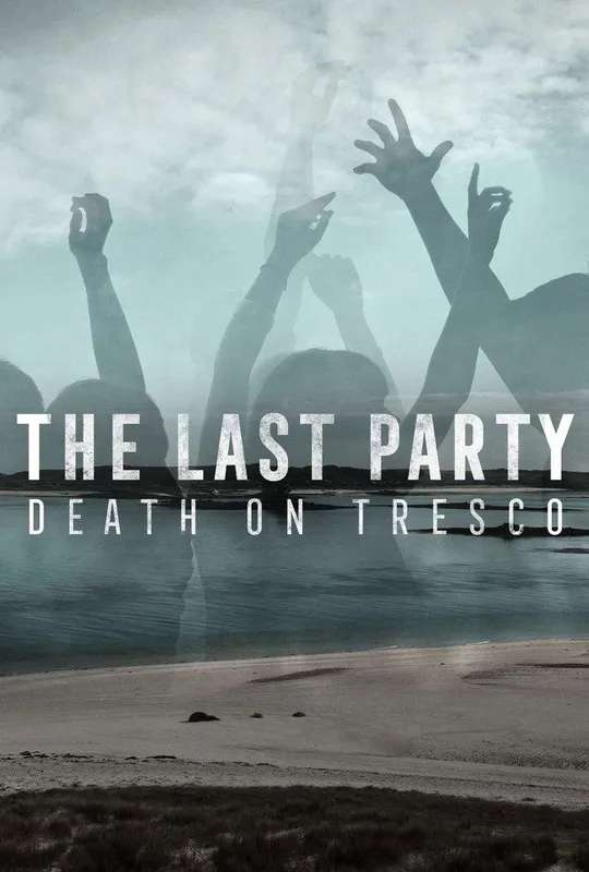 The Last Party: Death On Tresco poster