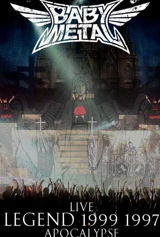 BABYMETAL - Live - Legend 1999 & 1997 Apocalypse poster