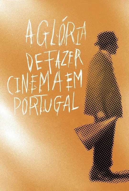 The Glory of Filmmaking in Portugal poster