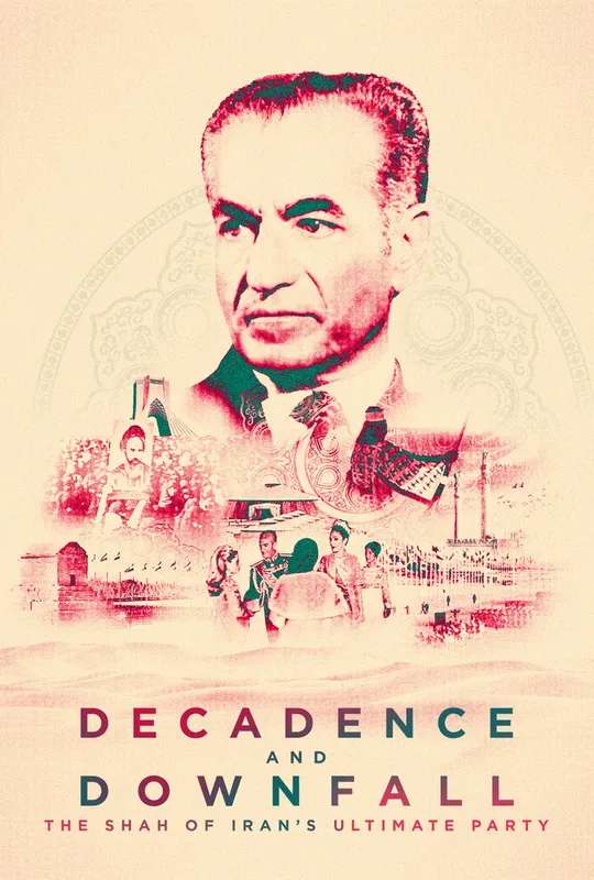 Decadence and Downfall: The Shah of Iran's Ultimate Party poster