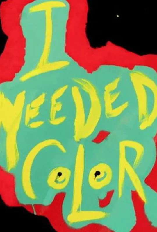 I Needed Color poster