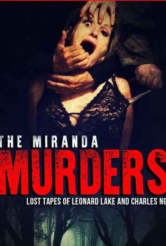 The Miranda Murders: Lost Tapes of Leonard Lake and Charles Ng poster