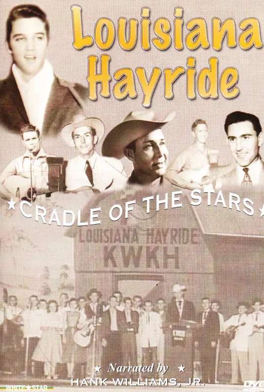 Louisiana Hayride: Cradle To The Stars poster
