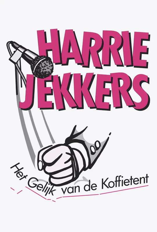 Harrie Jekkers: Het Gelijk van de Koffietent poster