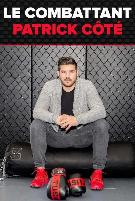 Le combattant : Patrick Côté poster