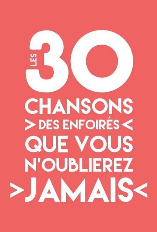 Les 30 chansons des Enfoirés que vous n'oublierez jamais poster