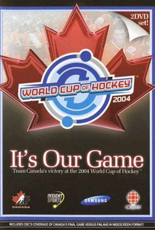It's Our Game: Team Canada's Victory at the 2004 World Cup of Hockey poster