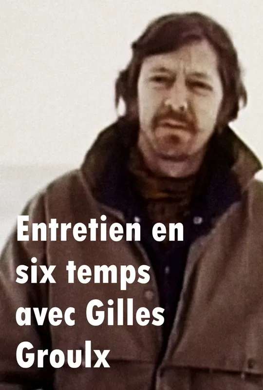 Entretien en six temps avec Gilles Groulx poster