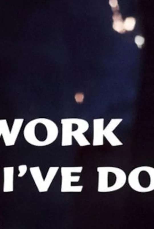 The Work I've Done poster