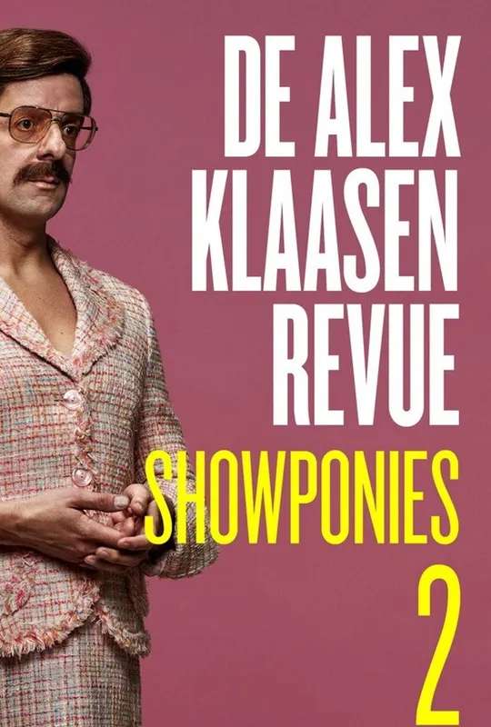 De Alex Klaasen Revue: Showponies 2 poster