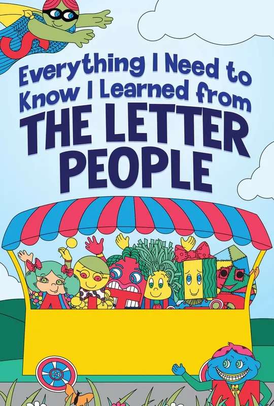 Everything I Need to Know I Learned from The Letter People poster