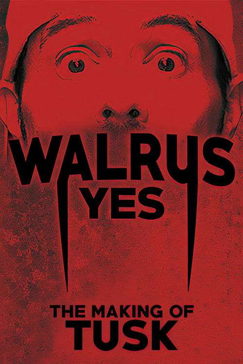 Walrus Yes: The Making of Tusk poster