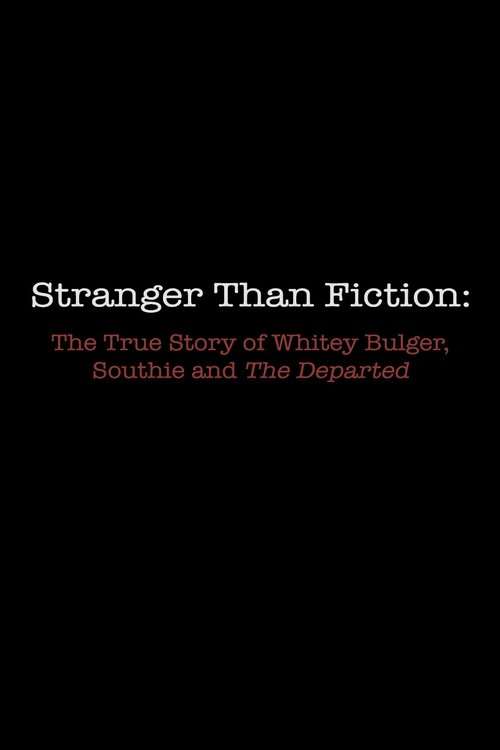 Stranger Than Fiction: The True Story of Whitey Bulger, Southie and 'The Departed' poster
