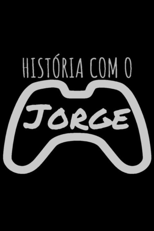 História com o Jorge poster