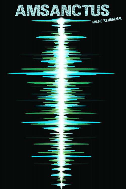 Amsanctus - Music Rehearsal poster