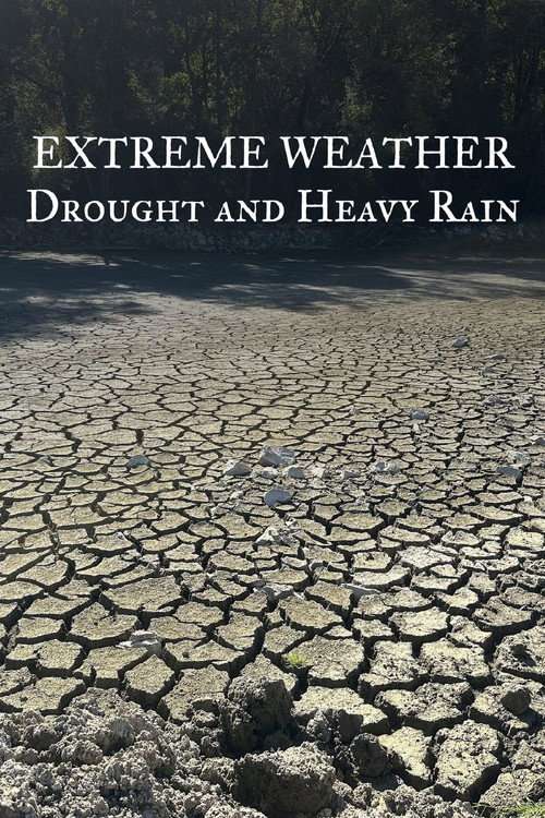 Extreme Weather: Drought and Heavy Rain poster