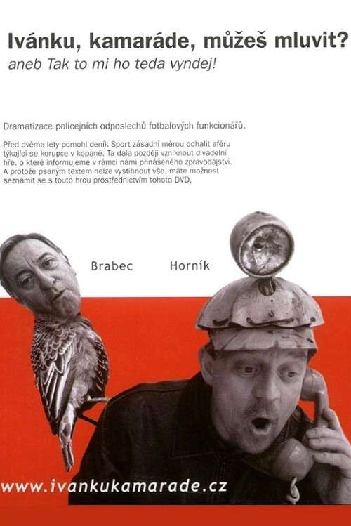 Ivanku, kamarade, muzes mluvit? poster