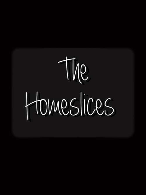 The Homeslices poster