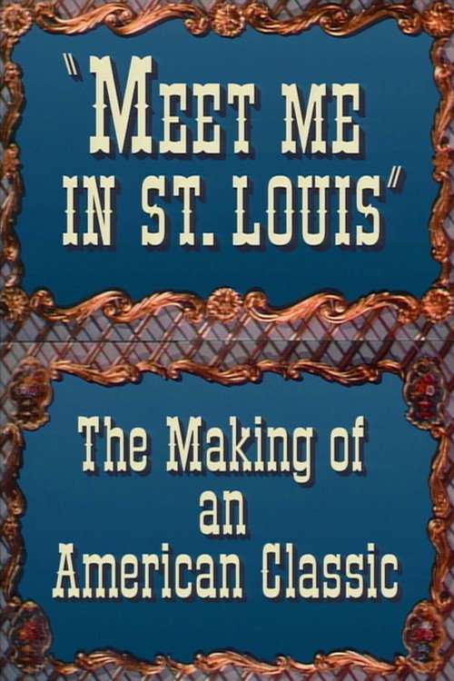 Meet Me in St. Louis: The Making of an American Classic poster