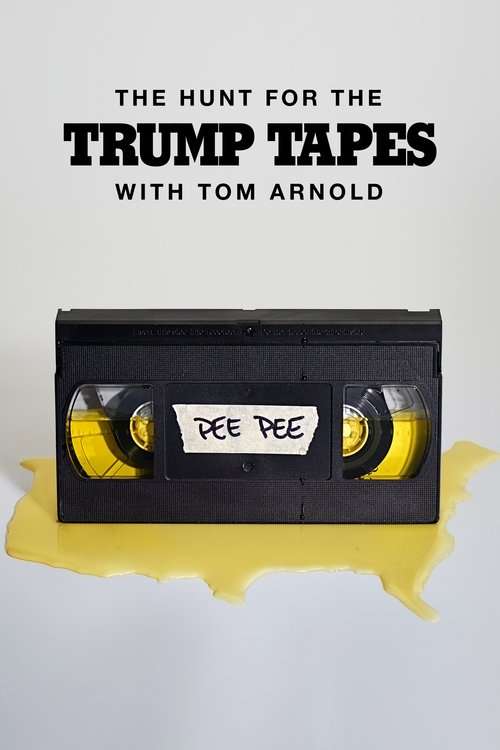 The Hunt for the Trump Tapes With Tom Arnold poster