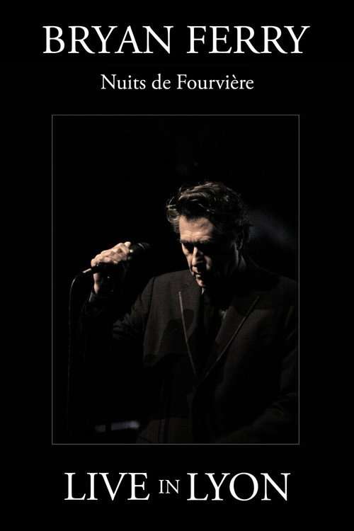Bryan Ferry : Nuits de Fourviere (Live in Lyon) poster