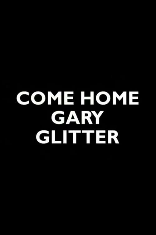 Come Home Gary Glitter poster