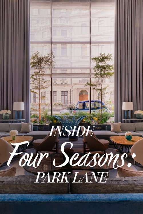 Inside the Four Seasons: Park Lane poster