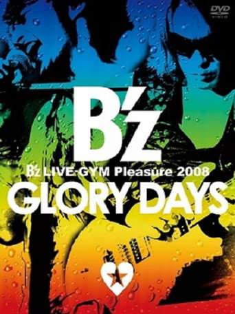 B'z LIVE-GYM Pleasure 2008 -GLORY DAYS- poster
