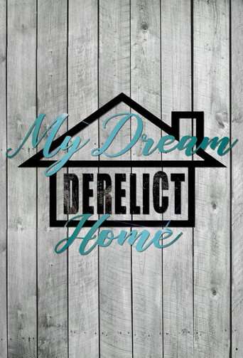 My Dream Derelict Home poster