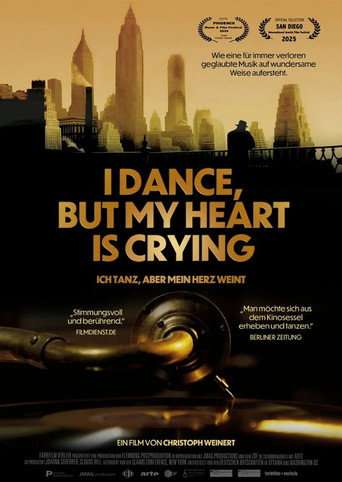I Dance, But My Heart Is Crying - Ich tanz, aber mein Herz weint poster