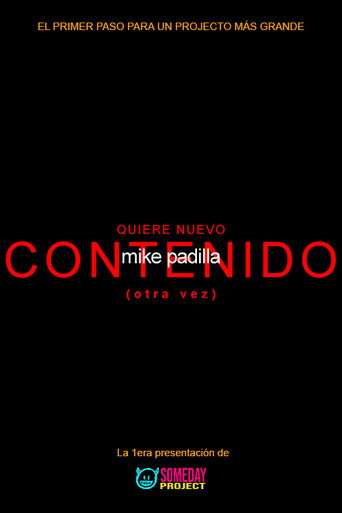 mike padilla: WANTS MORE CONTENT (again) poster