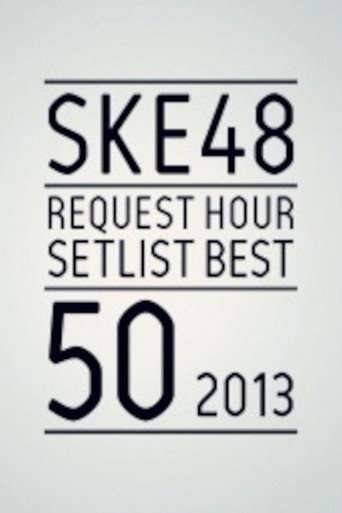 SKE48 Request Hour Setlist Best 50 2013 poster